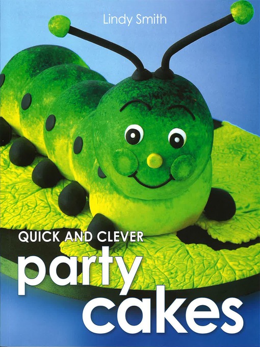 Title details for Quick & Clever Party Cakes by Lindy Smith - Wait list